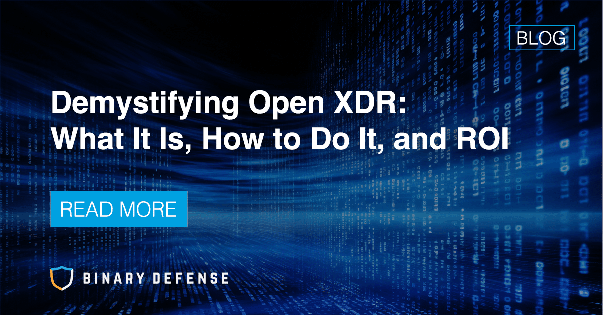 Demystifying Open XDR: What It Is, How to Do It, and ROI | Binary Defense