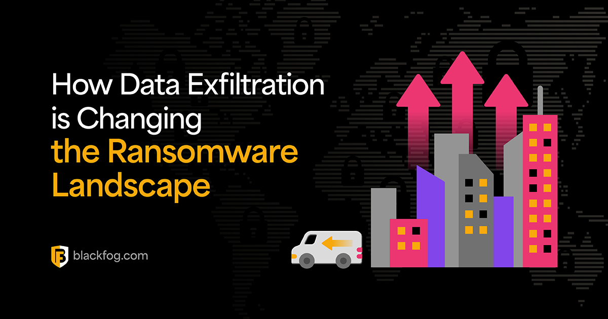 Data Exfiltration Changing the Ransomware Landscape