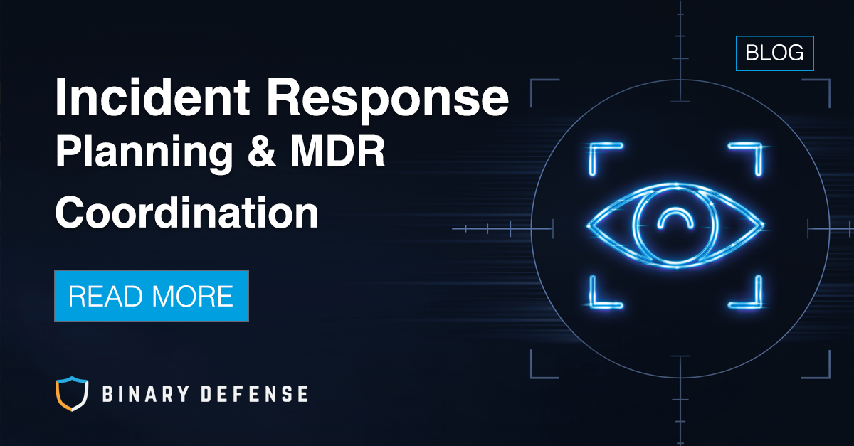 Incident Response – IR Planning & MDR Coordination   | Binary Defense