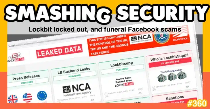 Smashing Security podcast #360: Lockbit locked out, and funeral Facebook scams