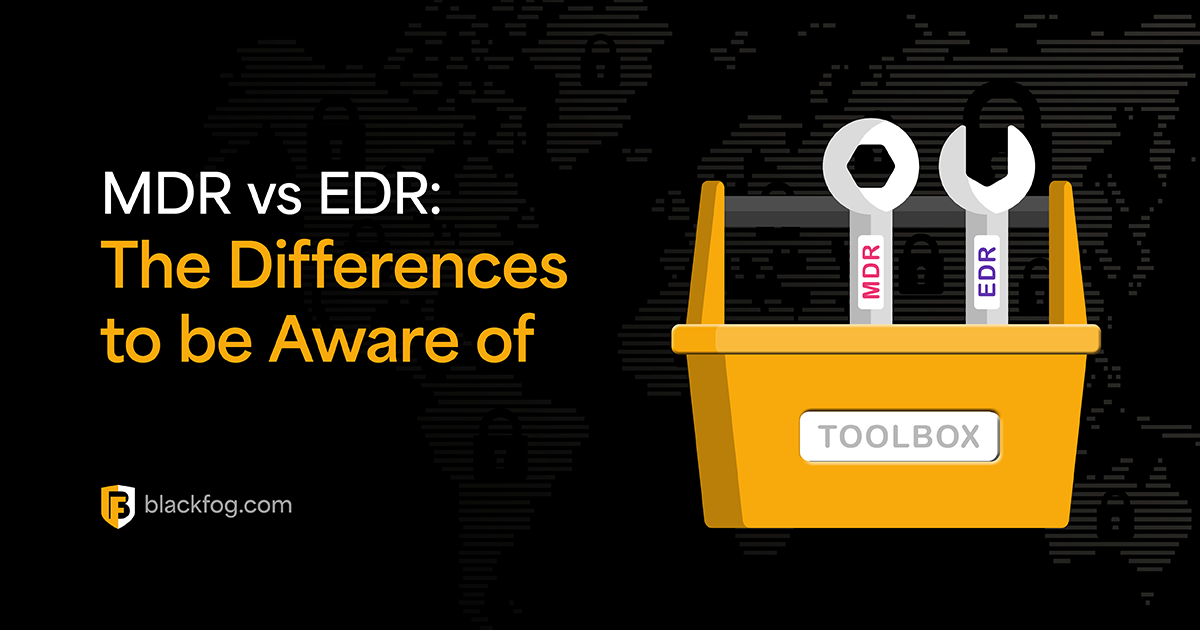 MDR vs EDR: What Differences Must Firms be Aware of? | BlackFog