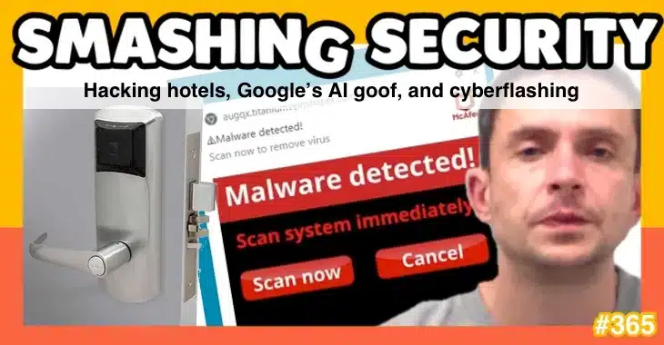 Smashing Security podcast #365: Hacking hotels, Google’s AI goof, and cyberflashing