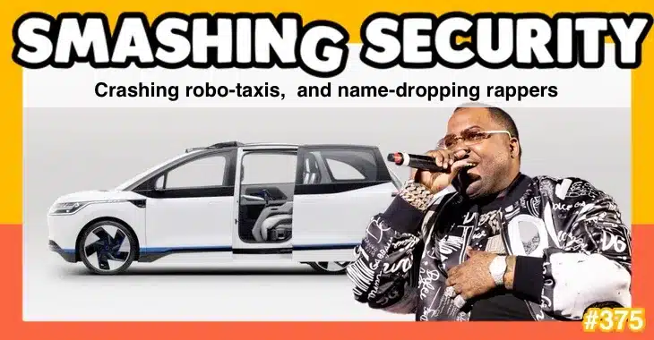 Smashing Security podcast #375: Crashing robo-taxis, and name-dropping rappers