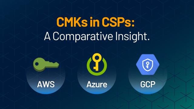 Understanding Customer Managed Encryption Keys (CMKs) in AWS, Azure and GCP: A Comparative Insight