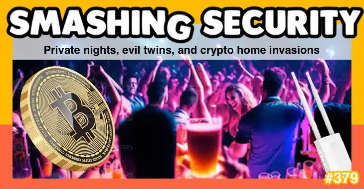 Smashing Security podcast #379: Private nights, evil twins, and crypto home invasions