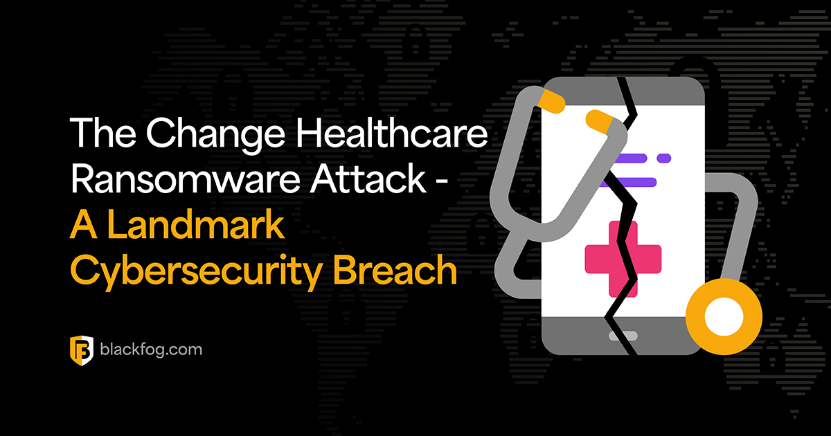 The Change Healthcare Ransomware Attack: A Landmark Cybersecurity Breach | BlackFog