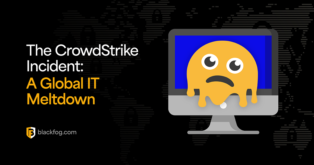 The CrowdStrike Incident: A Global IT Meltdown | BlackFog