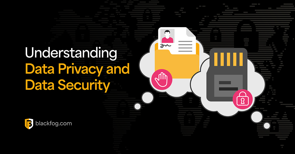 Understanding Data Privacy and Security: How do they Relate? | BlackFog