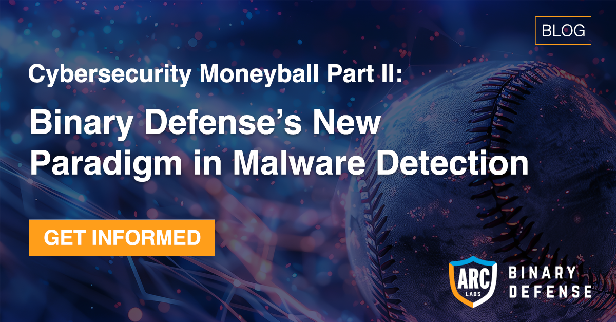 Cybersecurity Moneyball Part 2: Binary Defense’s New Paradigm in Malware Detection | Binary Defense