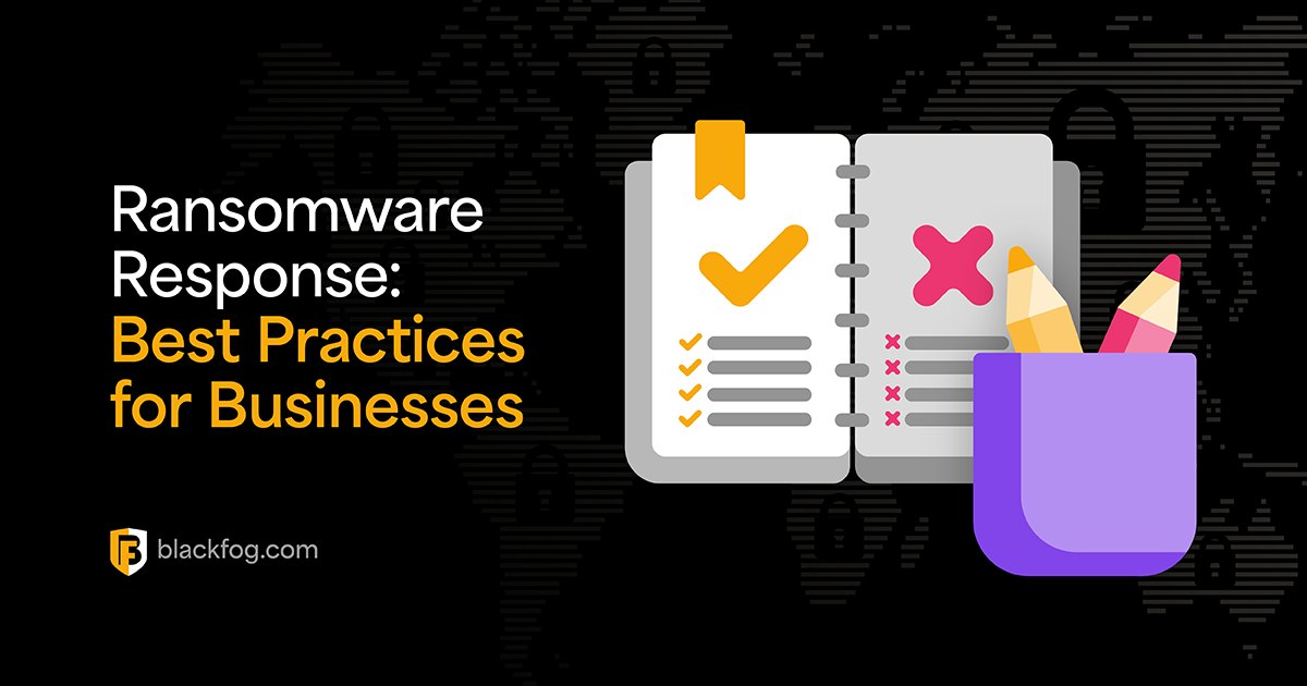 Ransomware Response: Best Practices for Businesses | BlackFog