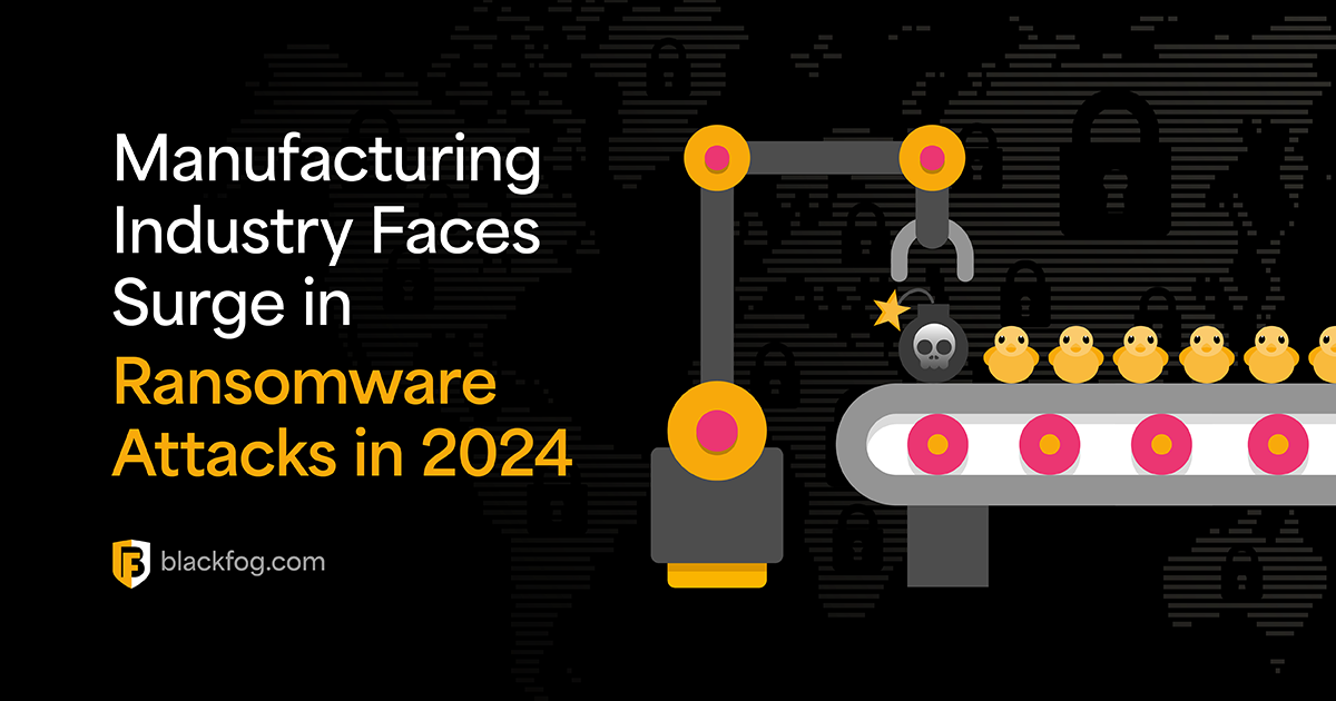 Manufacturing Industry Faces Surge in Ransomware Attacks in 2024 | BlackFog