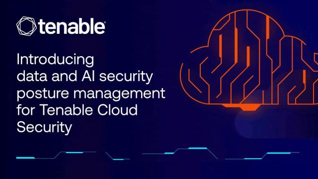 Tenable Tackles Emerging Cloud and AI Risks With the Launch of Data and AI Security Posture Management for Cloud Environments