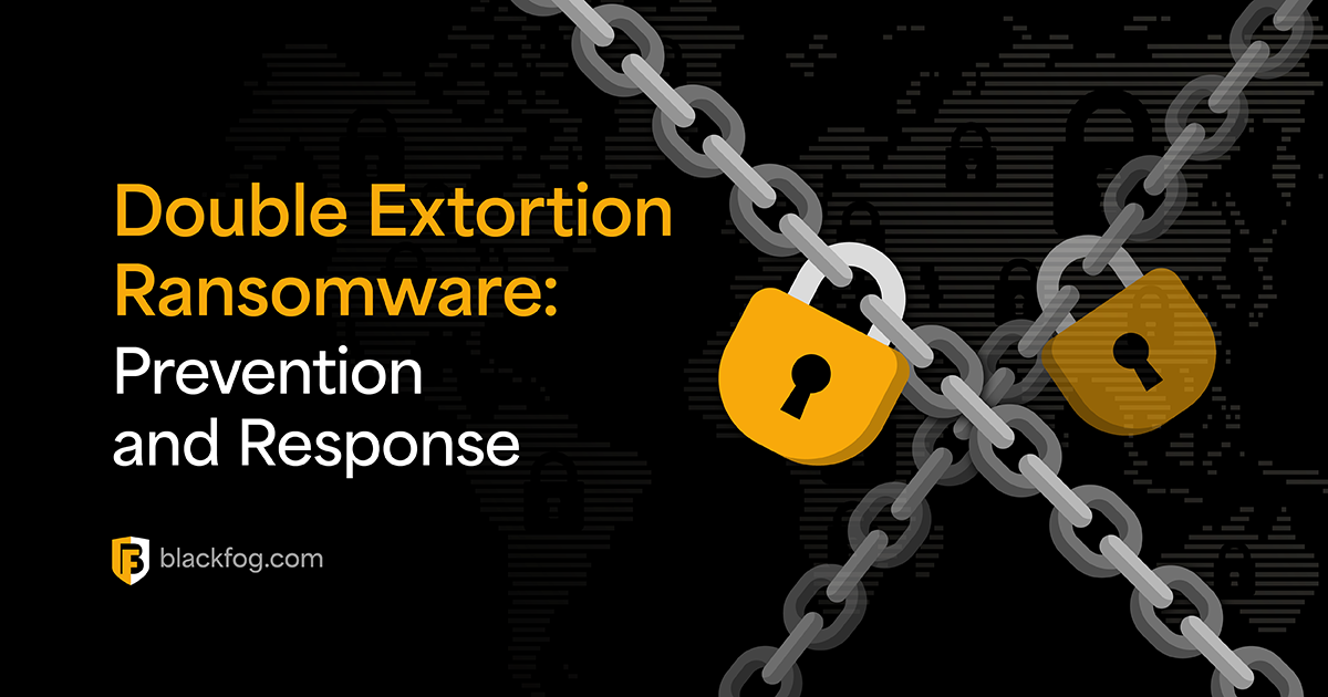 Understanding Double Extortion Ransomware: Prevention and Response | BlackFog